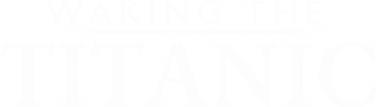 Waking The Titanic