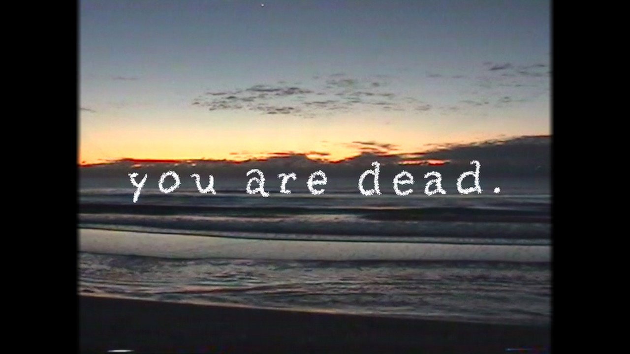 you are dead.