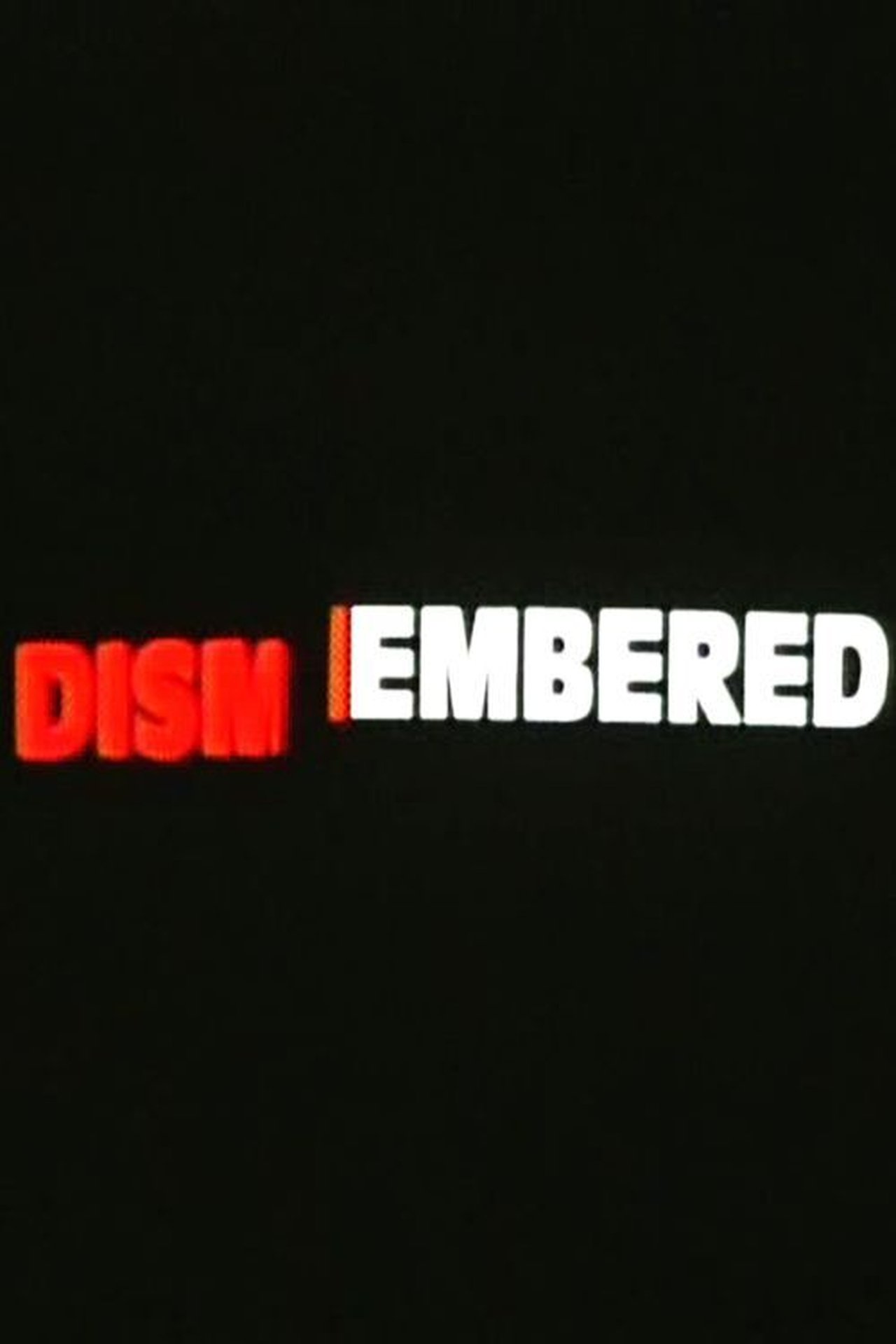 Dismembered Dismembered