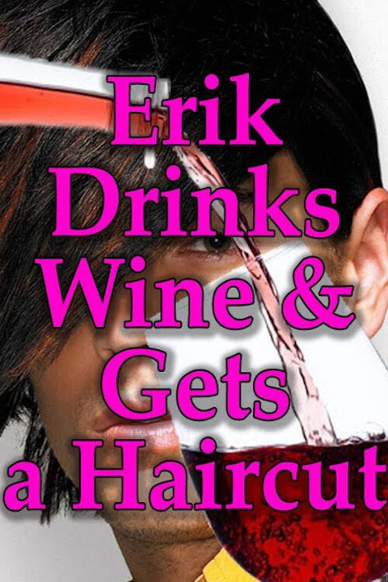 Erik Drinks Wine and Gets a Haircut Backdrop