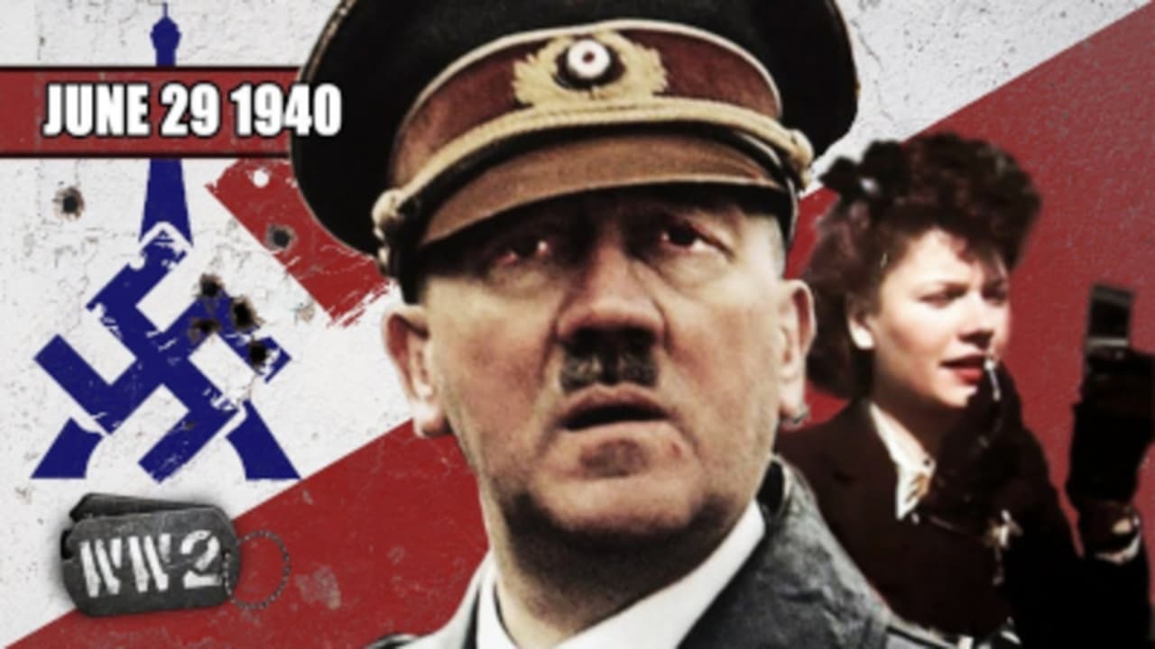 World War Two - Season 2 Episode 26 : Week 044 - Hitler ❤️Paris - German Victory in France - WW2 - June 29 1940