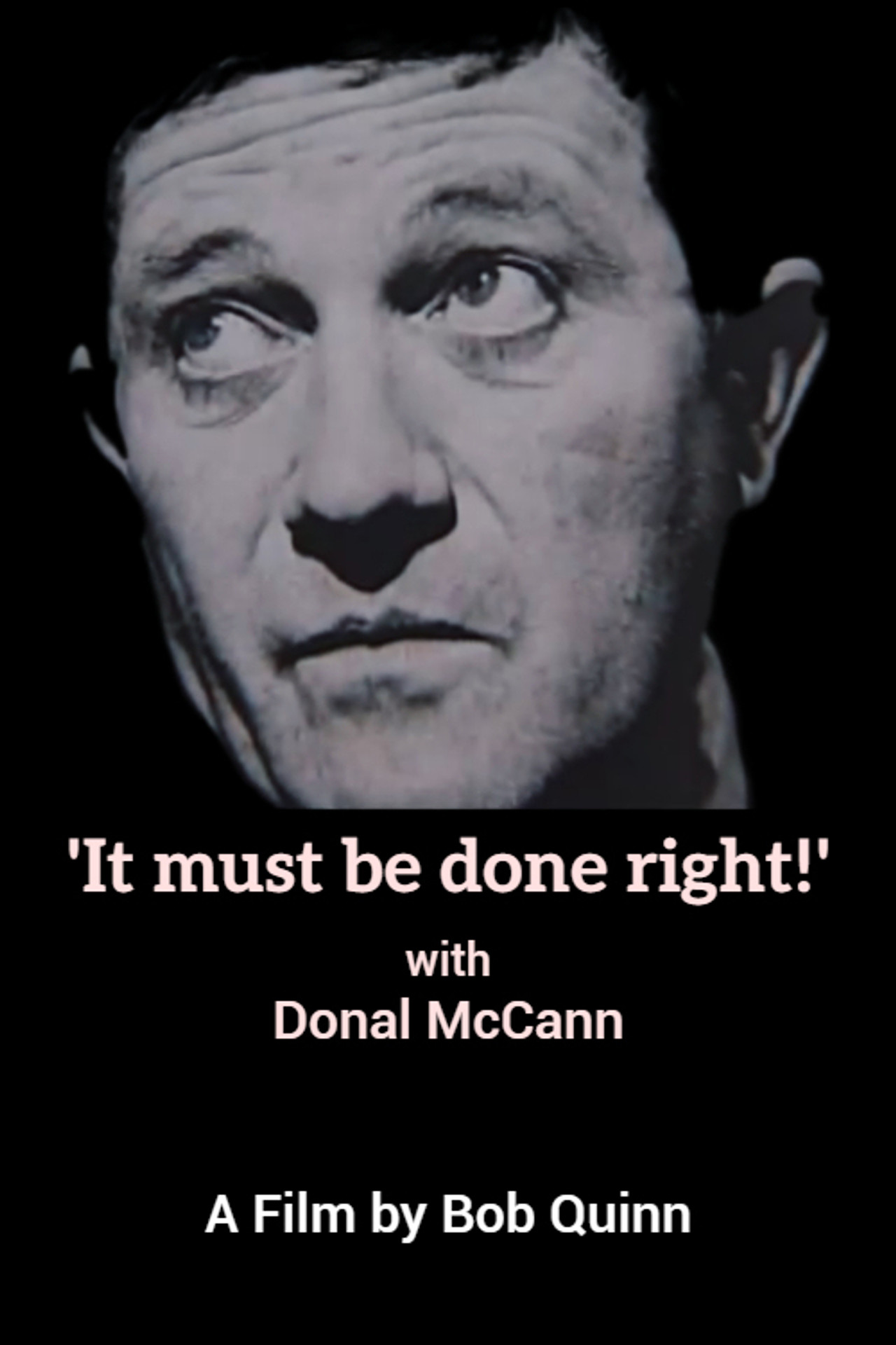 'It must be done right!' with Donal mcCann filmaffisch