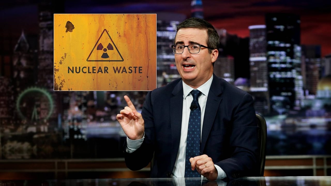 Last Week Tonight with John Oliver - Season 4 Episode 22 : Nuclear Waste