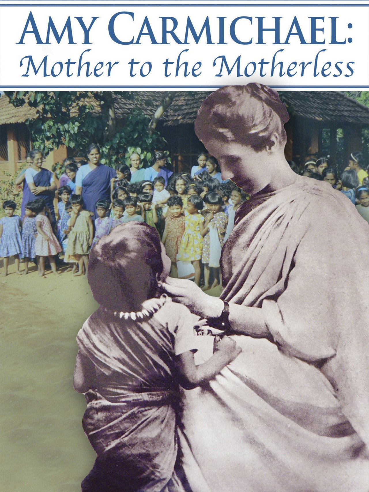 Amy Carmichael: Mother to the Motherless filmaffisch