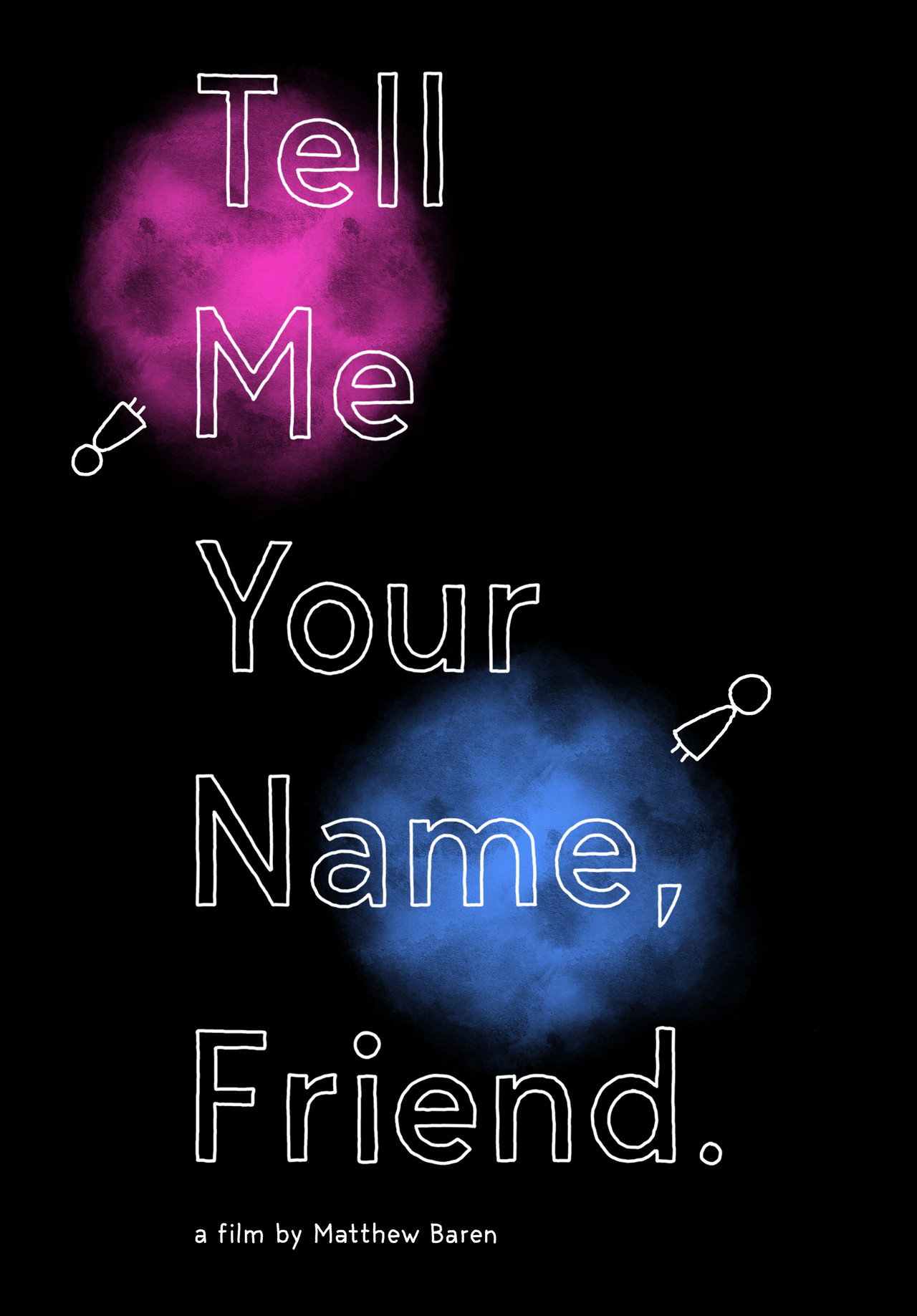 Tell Me Your Name, Friend