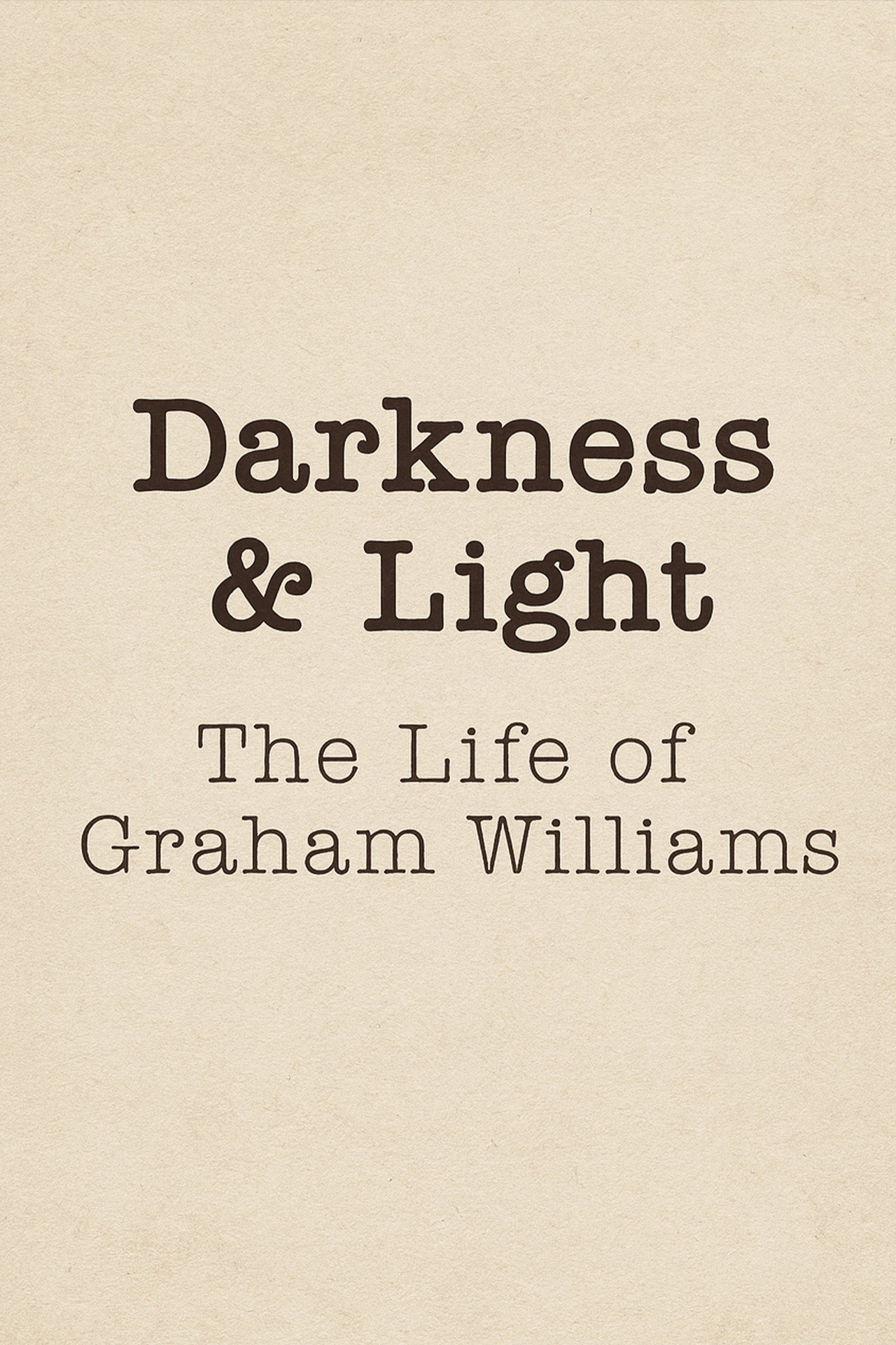 Darkness & Light: The Life of Graham Williams
