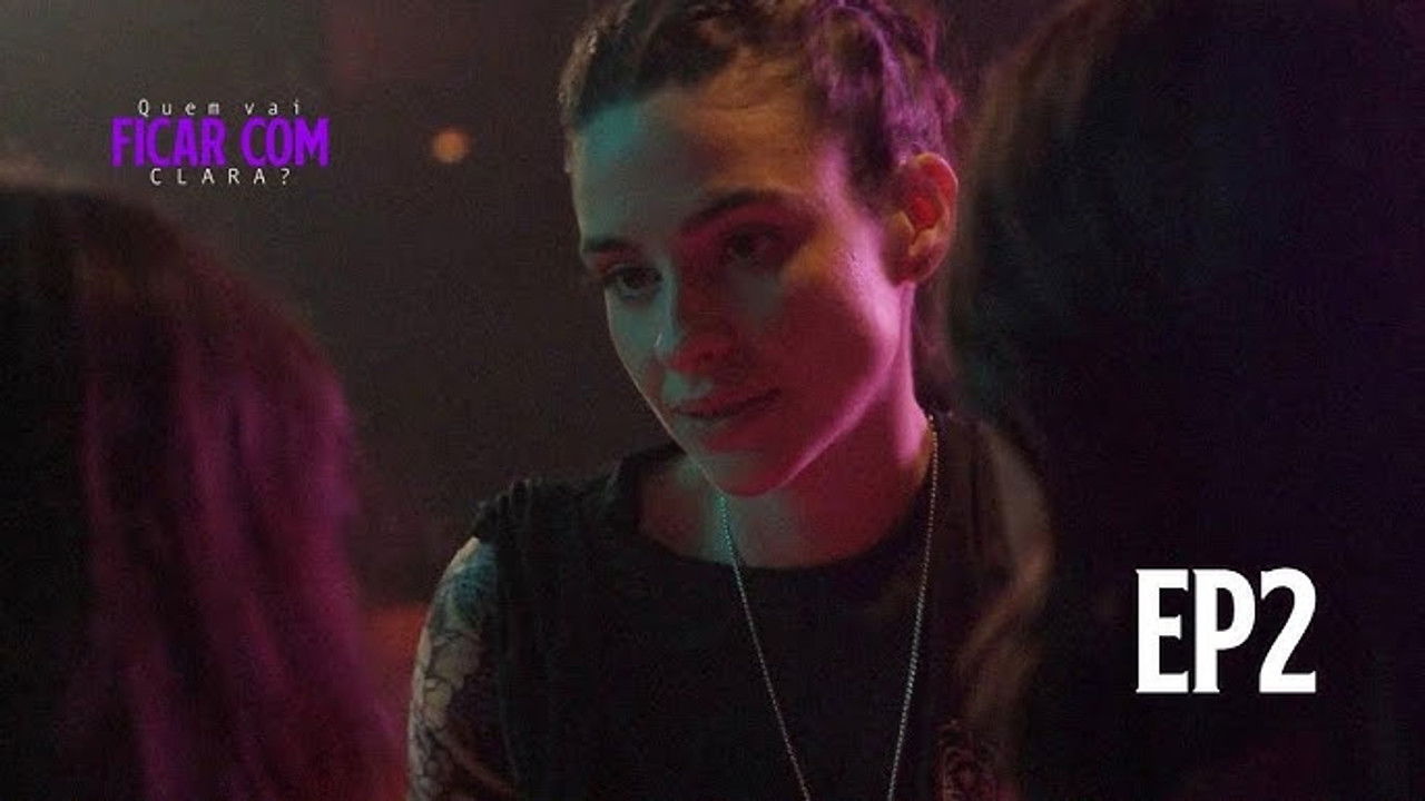 Quem Vai Ficar Com Clara? — Épisode 2