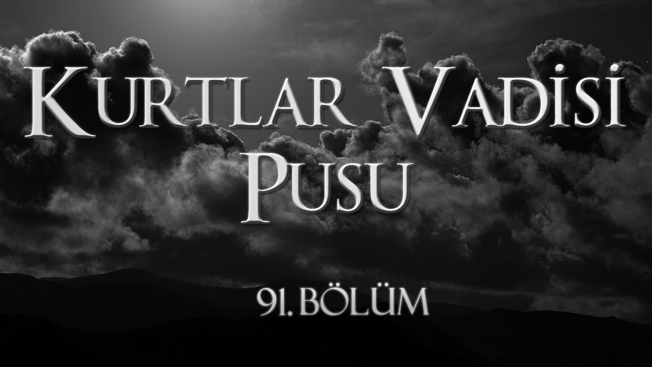 Valley of the Wolves: Ambush - Season 4 Episode 28 : Episode 91