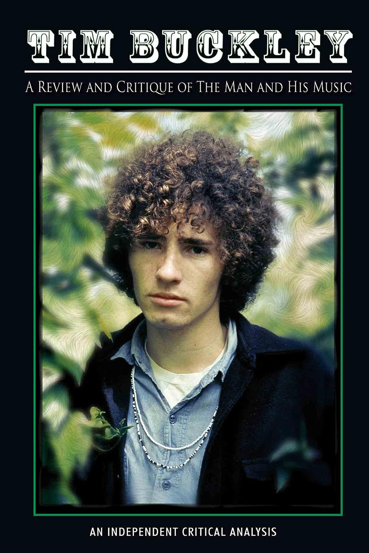 Tim Buckley: Review and Critique Of The Man And His Music Backdrop