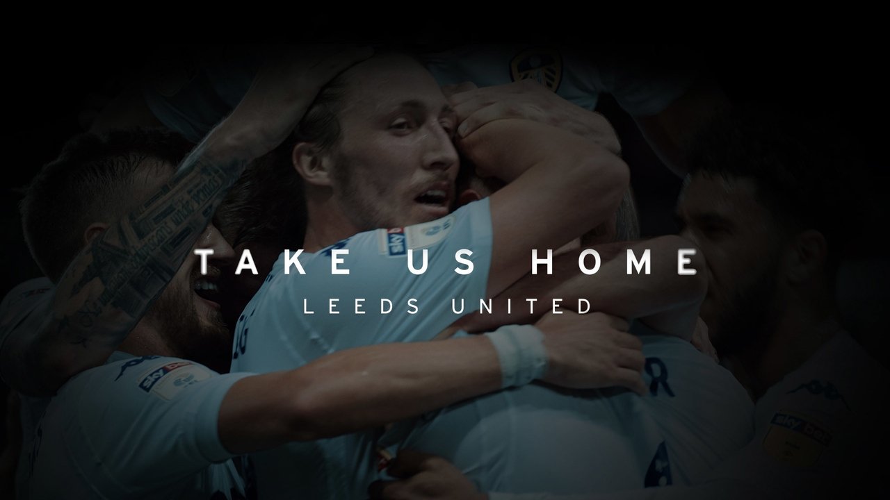 Take Us Home: Leeds United
