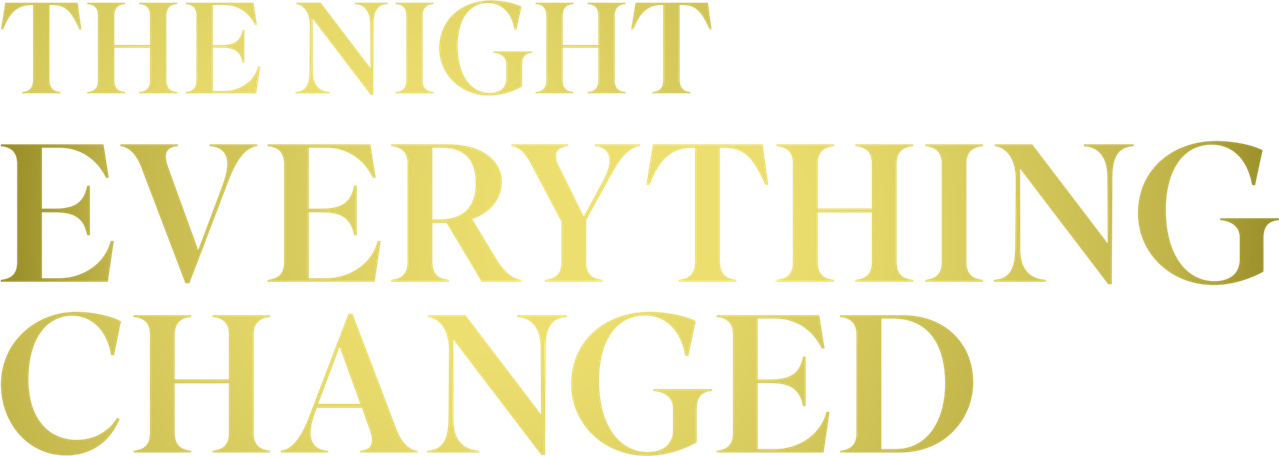 The Night Everything Changed