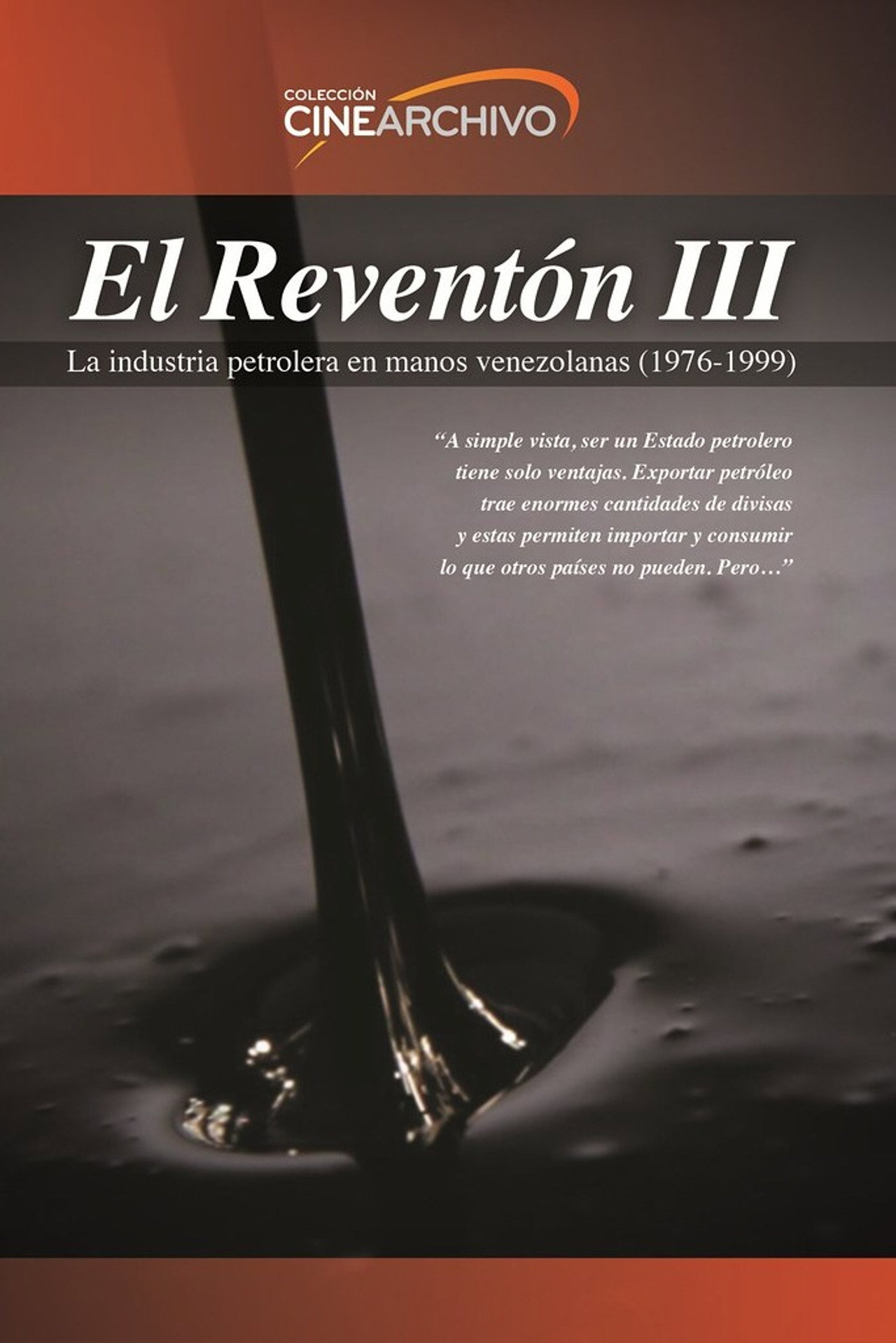 El Reventón III: La industria petrolera en manos venezolanas (1976 - 1999) filmaffisch