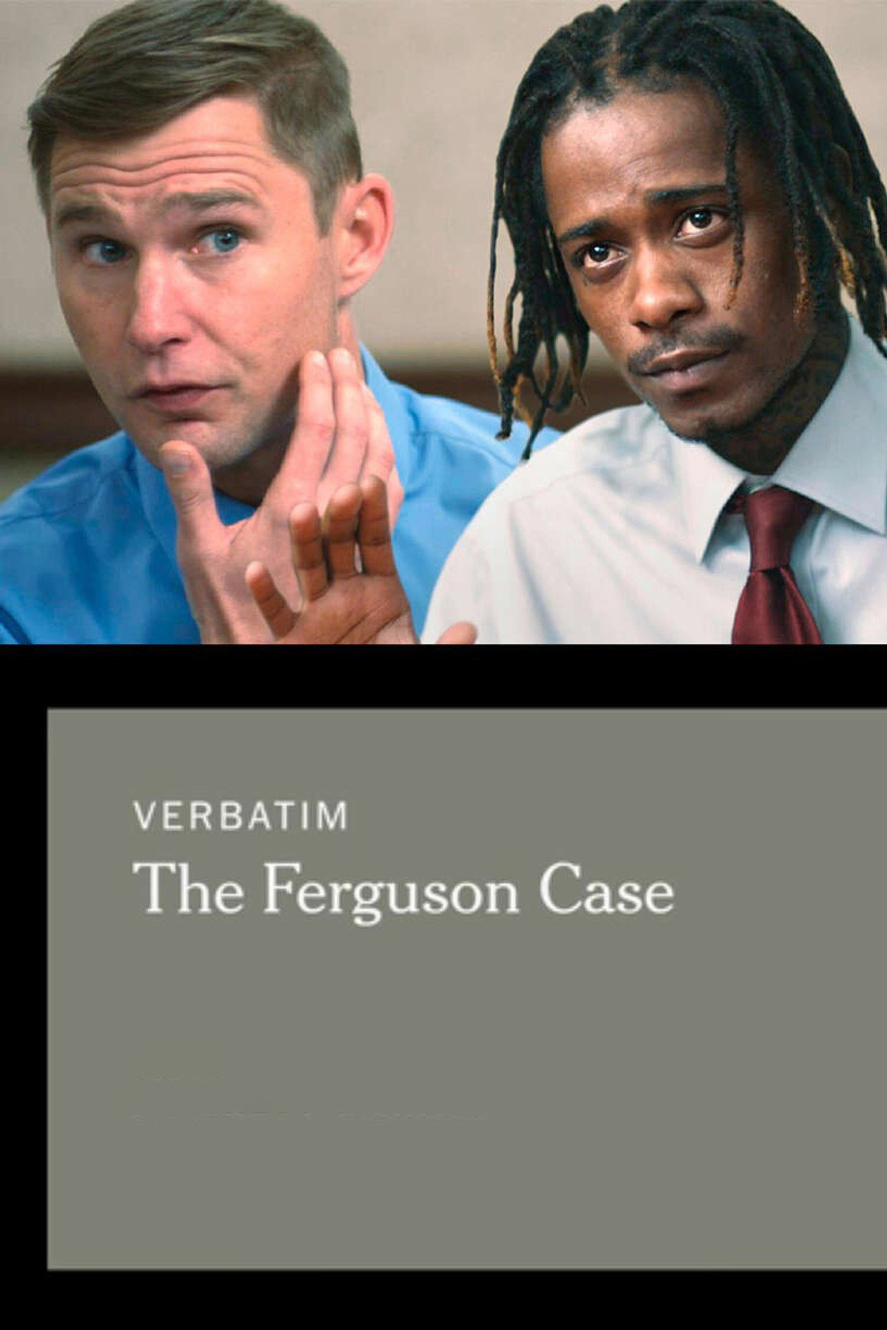 Verbatim: The Ferguson Case