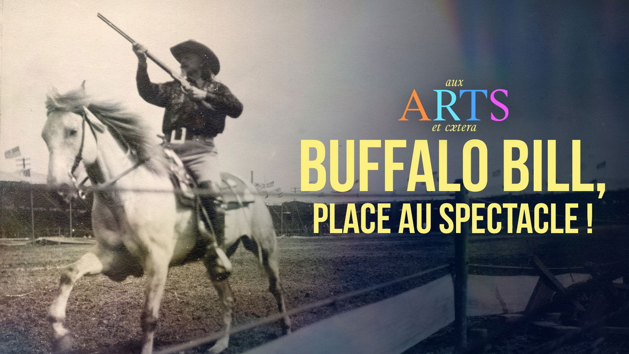Aux arts et cætera — Buffalo Bill, place au spectacle !