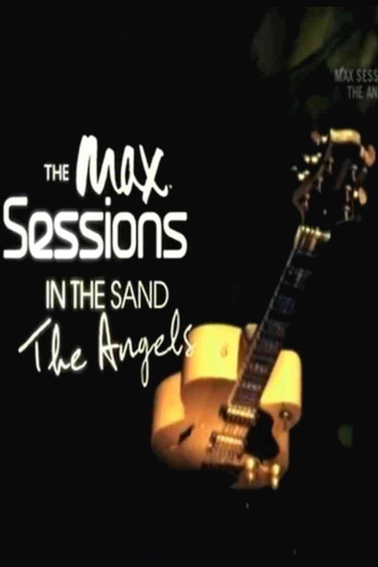 The Max Sessions - The Angels In The Sand filmaffisch