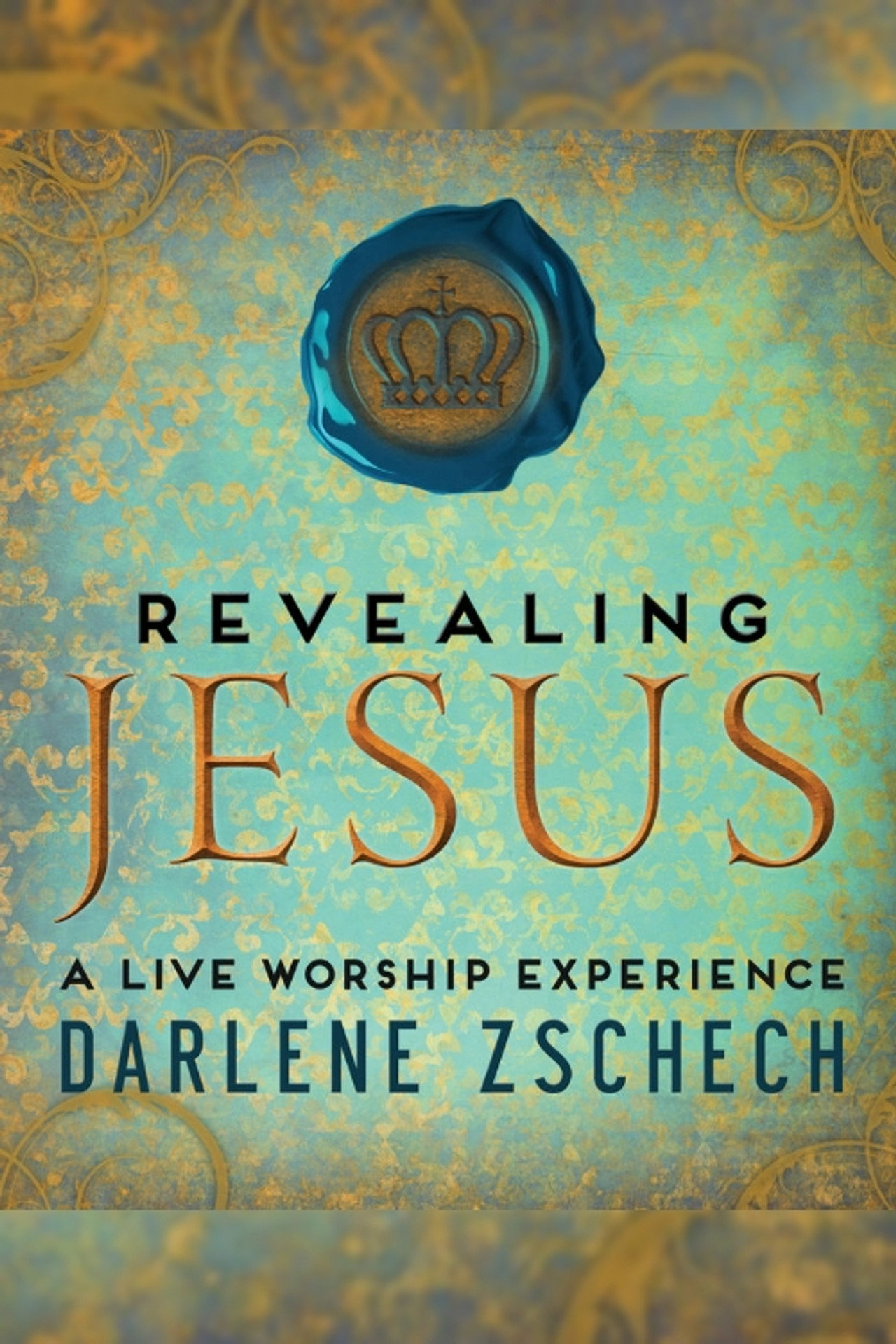 Darlene Zschech: Revealing Jesus