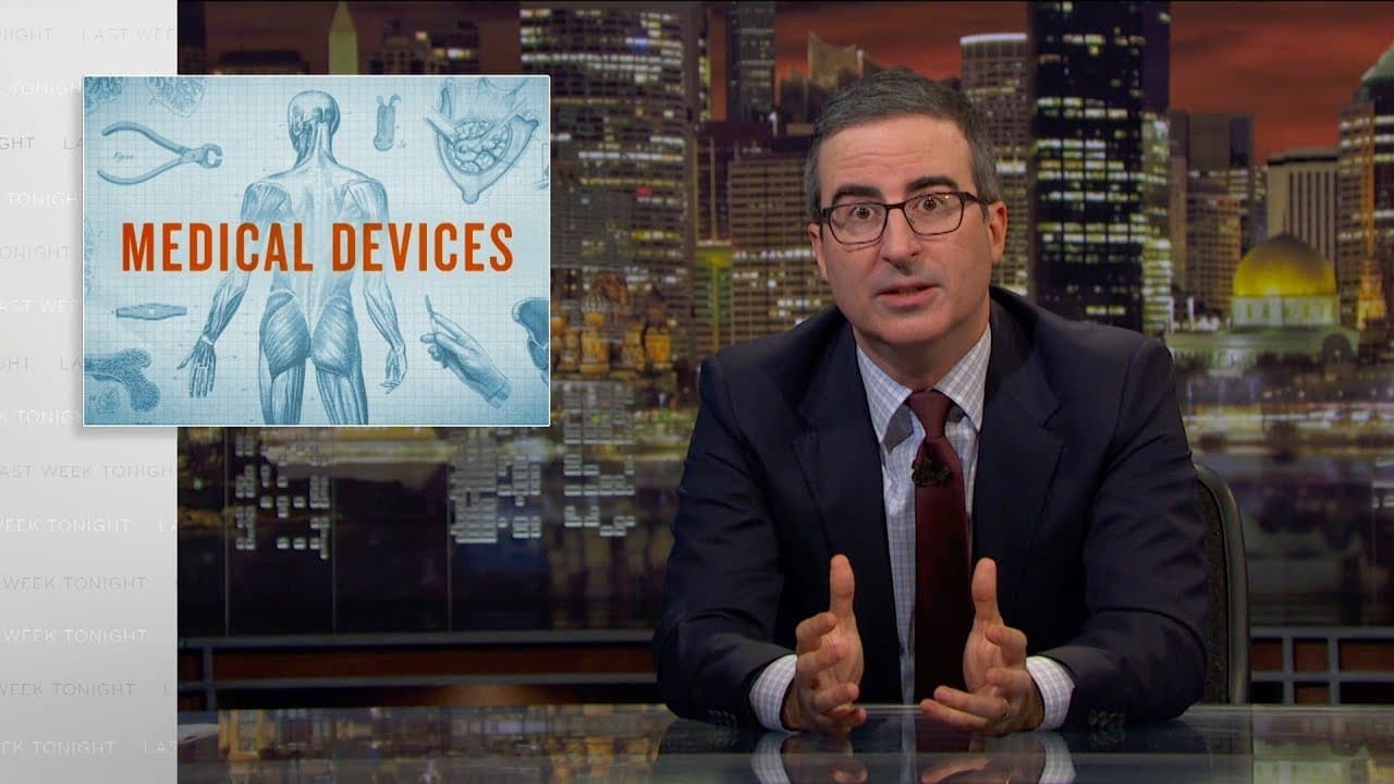 Last Week Tonight with John Oliver - Season 6 Episode 13 : Medical Devices