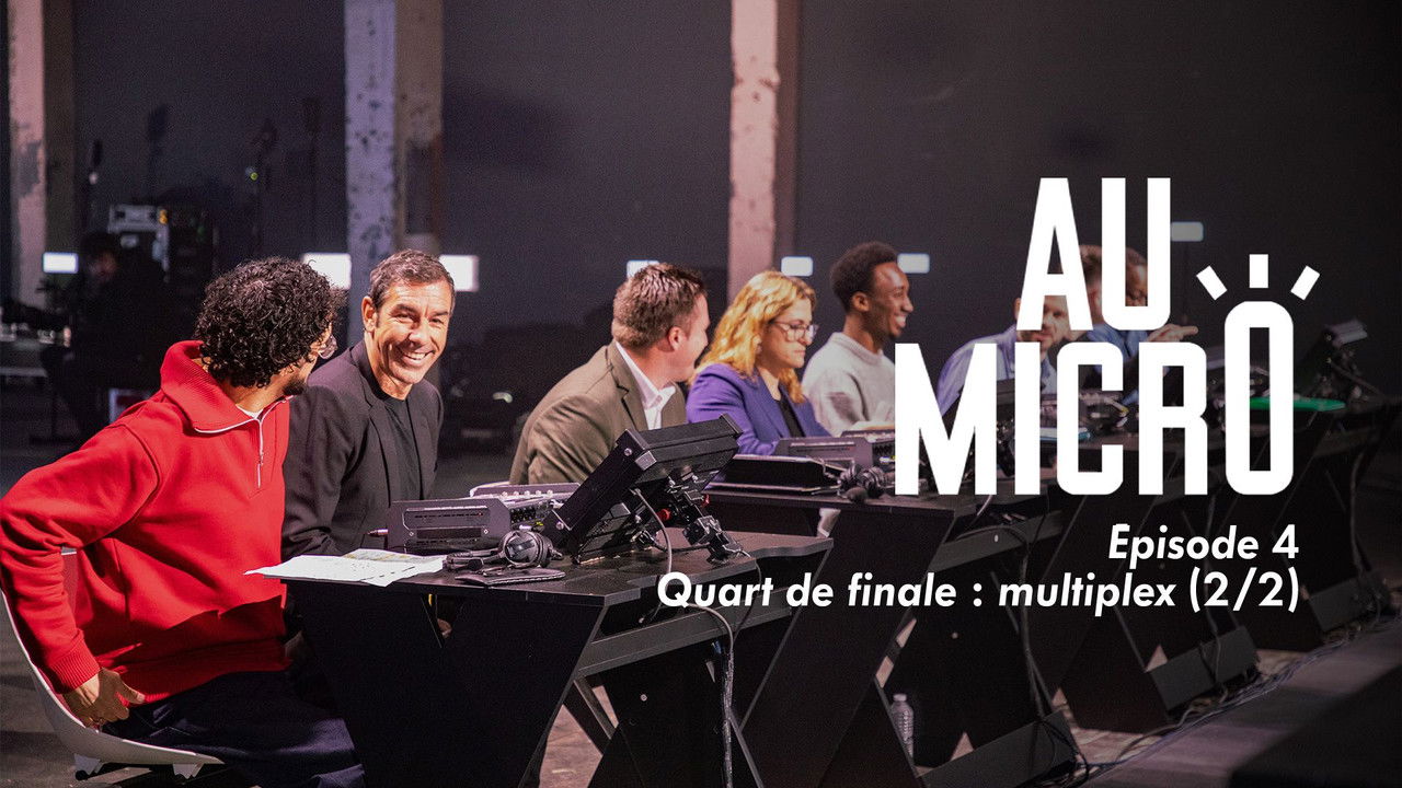 Au micro ! — Quart de finale : multiplex (2/2)