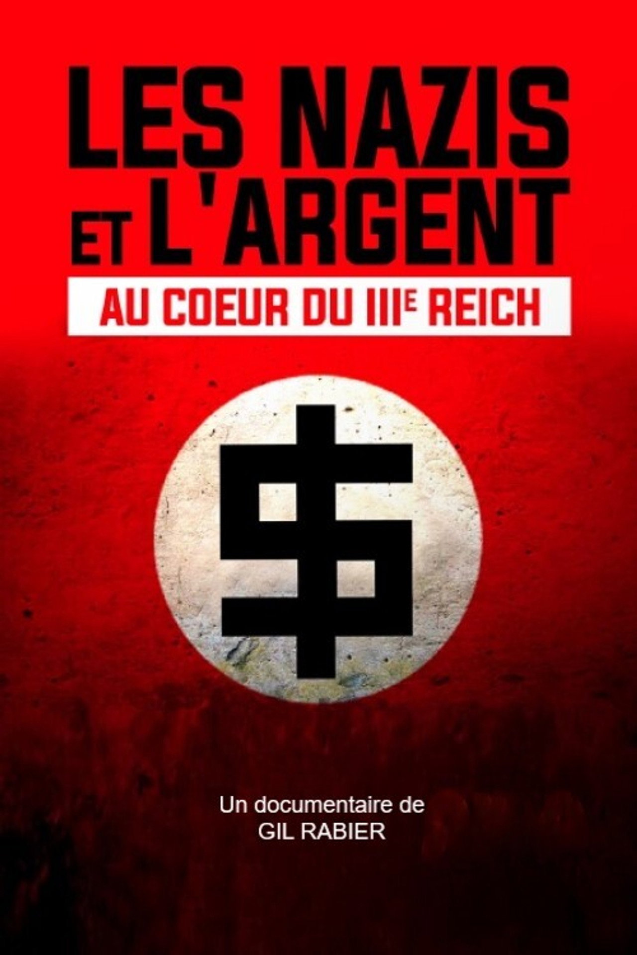 Les Nazis et l'Argent : au cœur du IIIe Reich filmaffisch