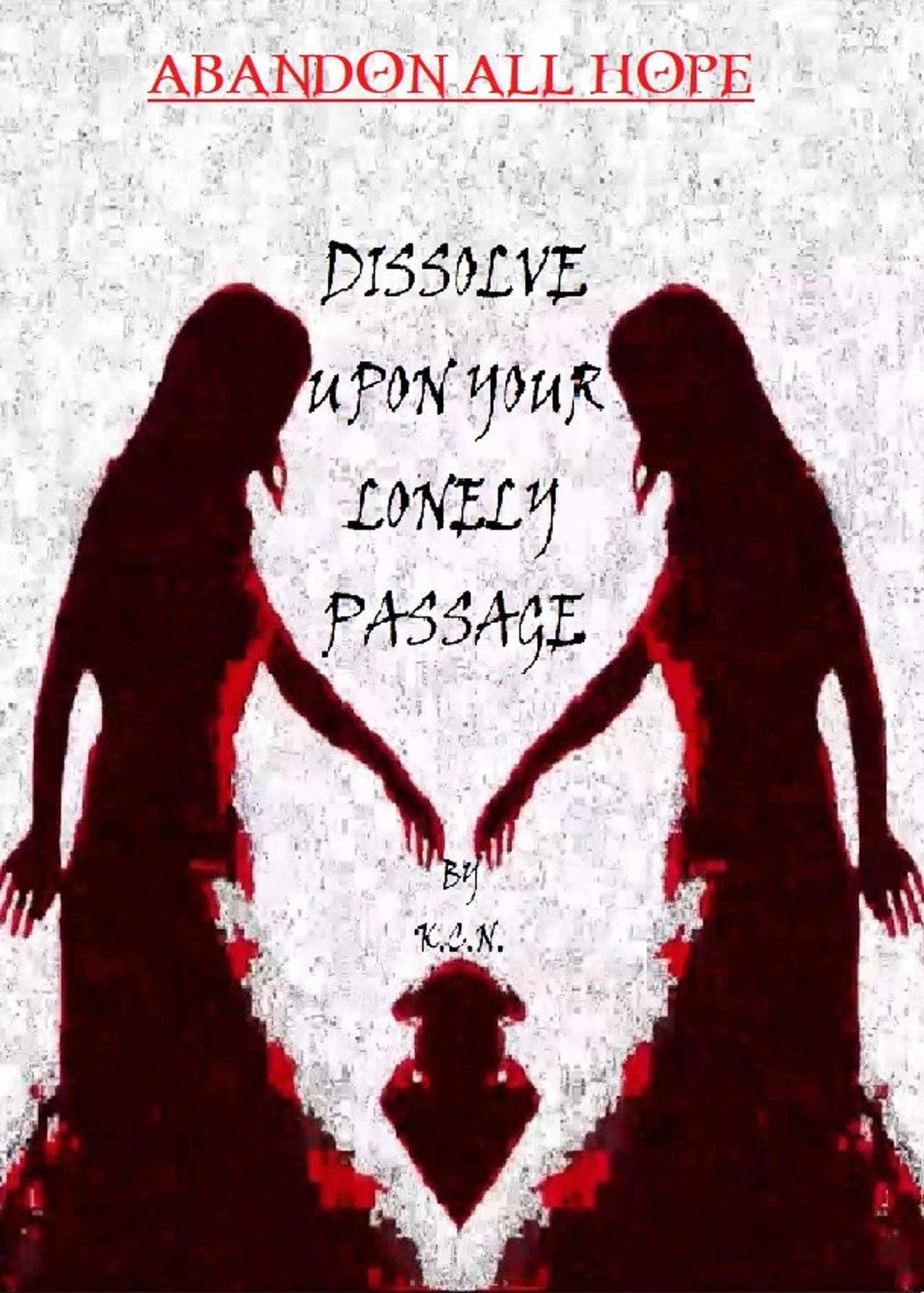 Dissolve Upon Your Lonely Passage