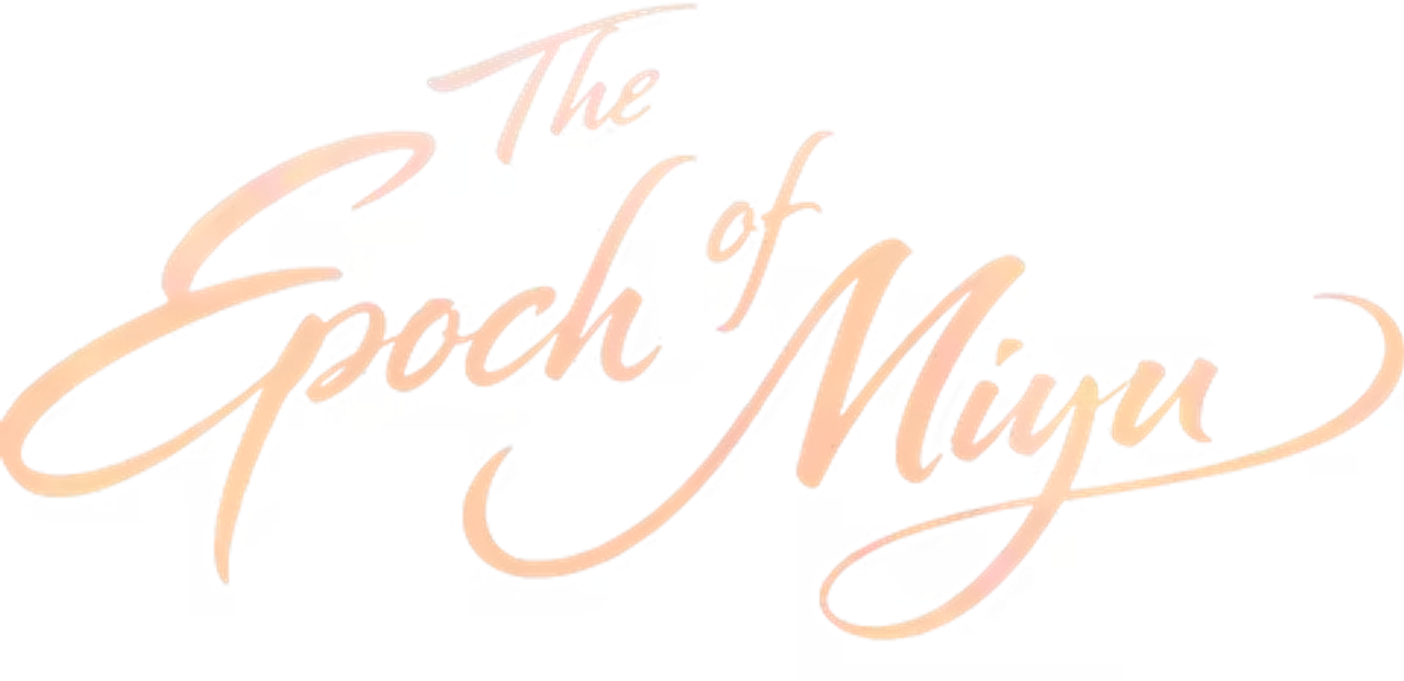 The Epoch of Miyu