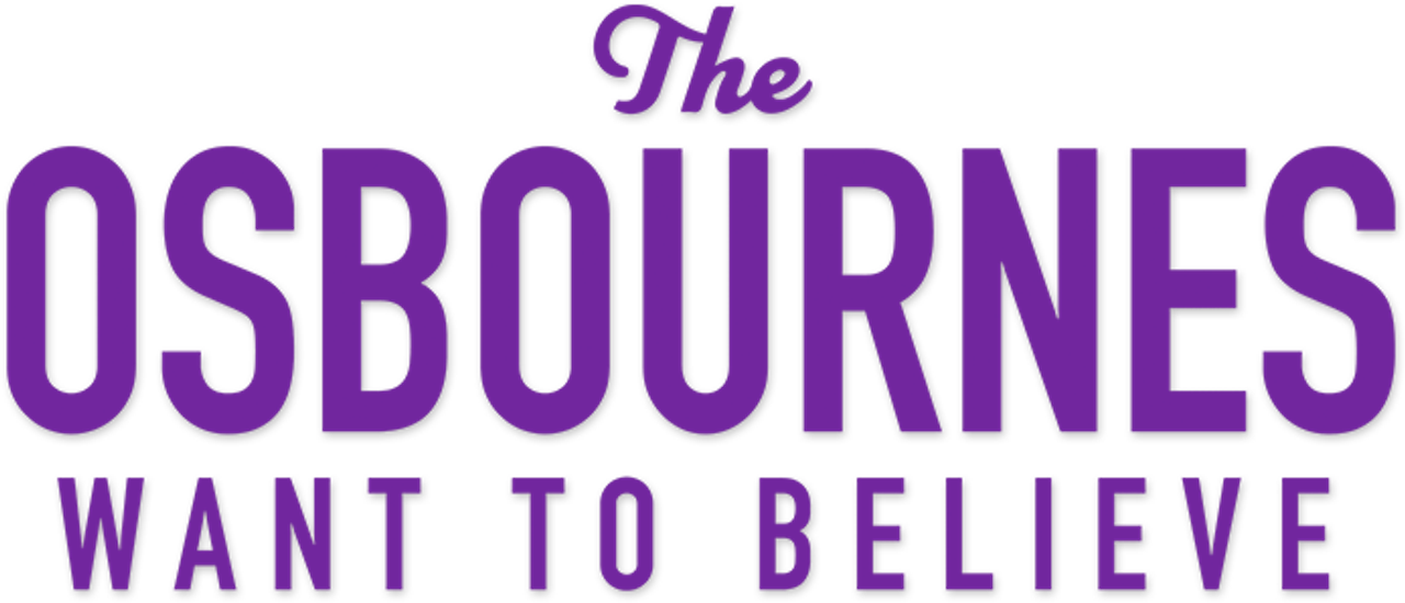 The Osbournes Want to Believe