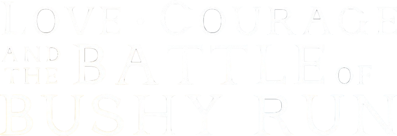 Love, Courage and the Battle of Bushy Run