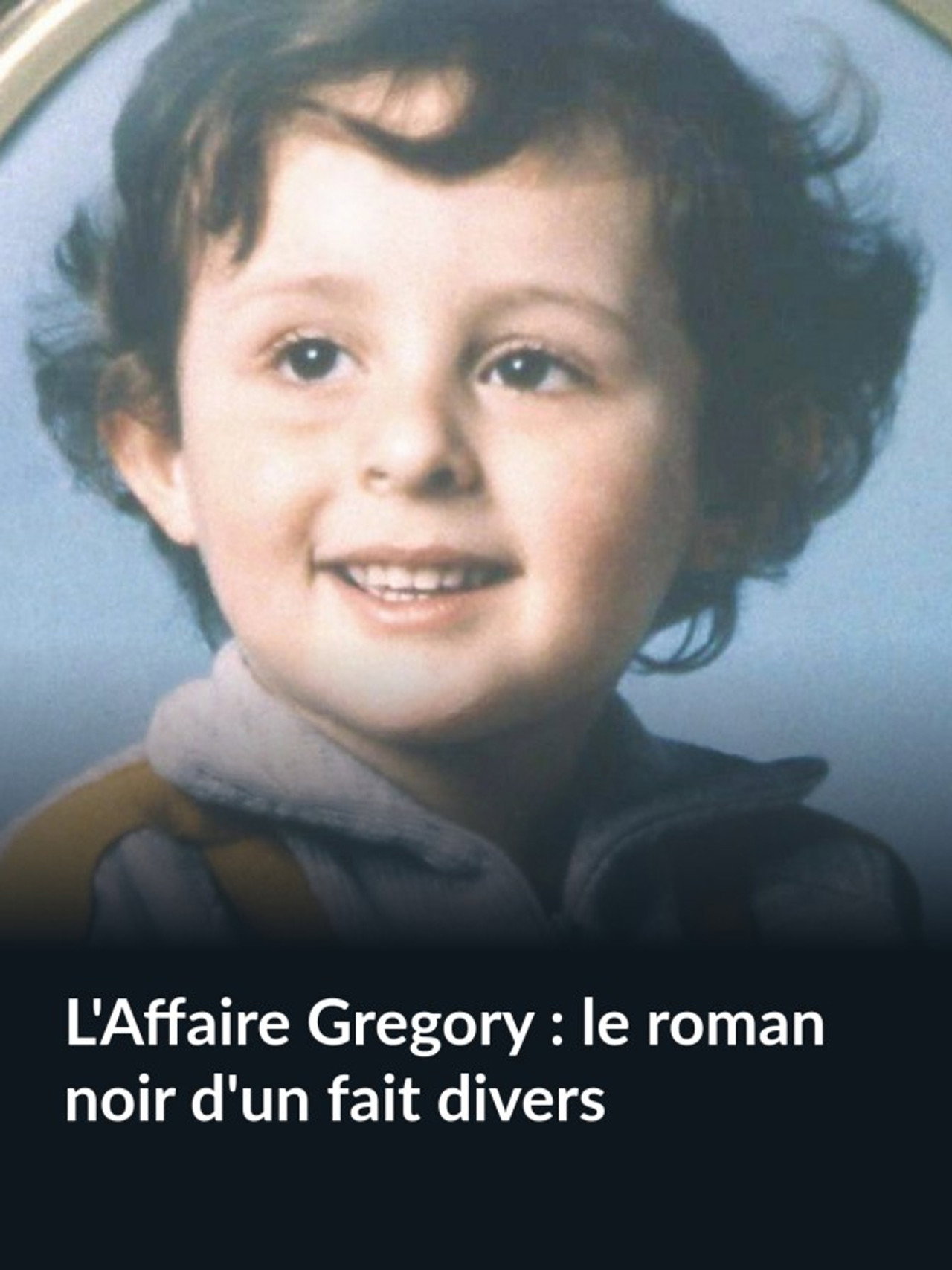 L'Affaire Grégory : le roman noir d'un fait divers filmaffisch