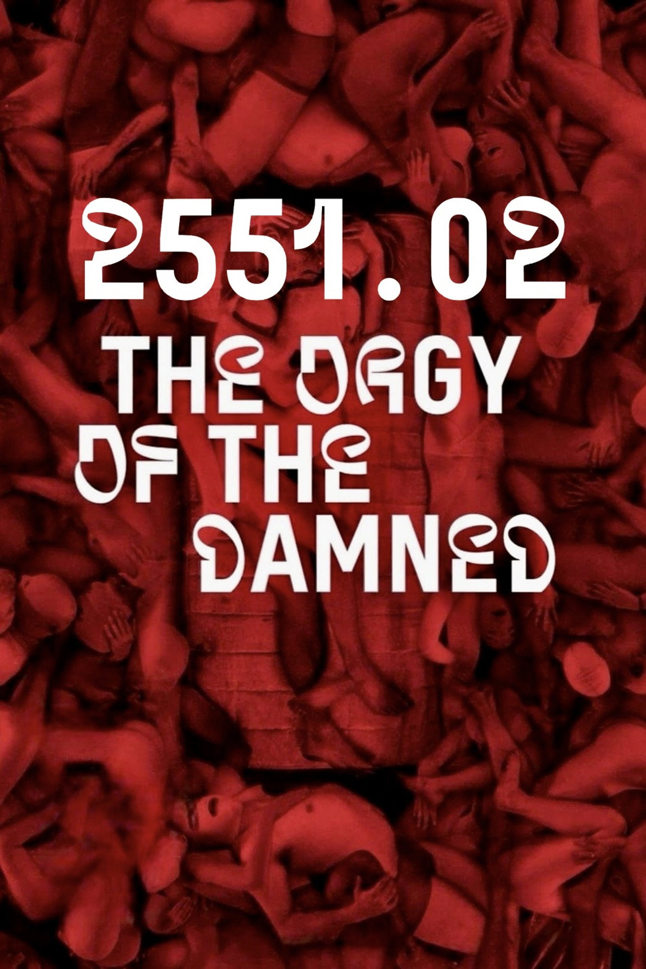 2551.02 – The Orgy of the Damned filmaffisch