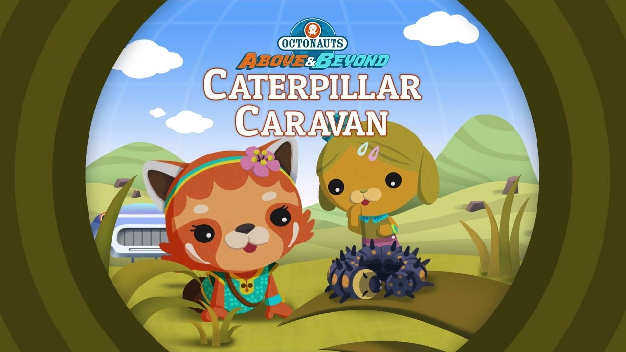 Octonauts: Above & Beyond - Season 1 Episode 10 : The Octonauts and the Caterpillar Caravan