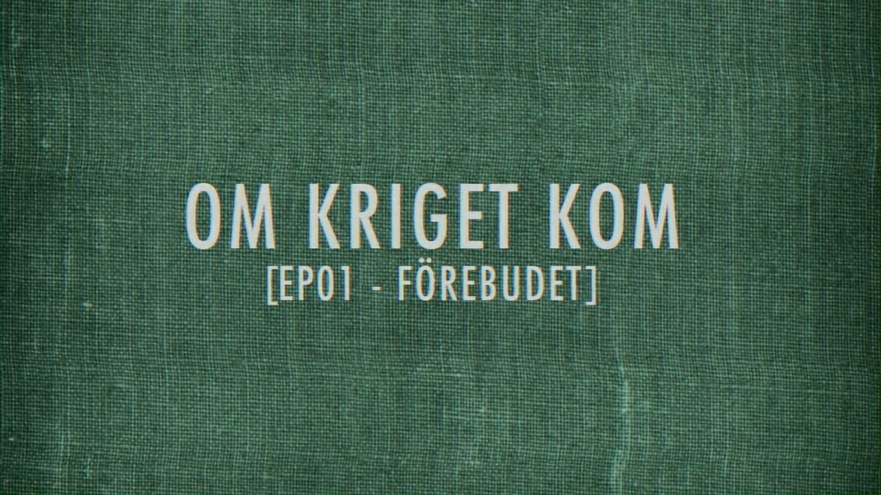 Om kriget kom - Season 1 Episode 1 : Episode 1