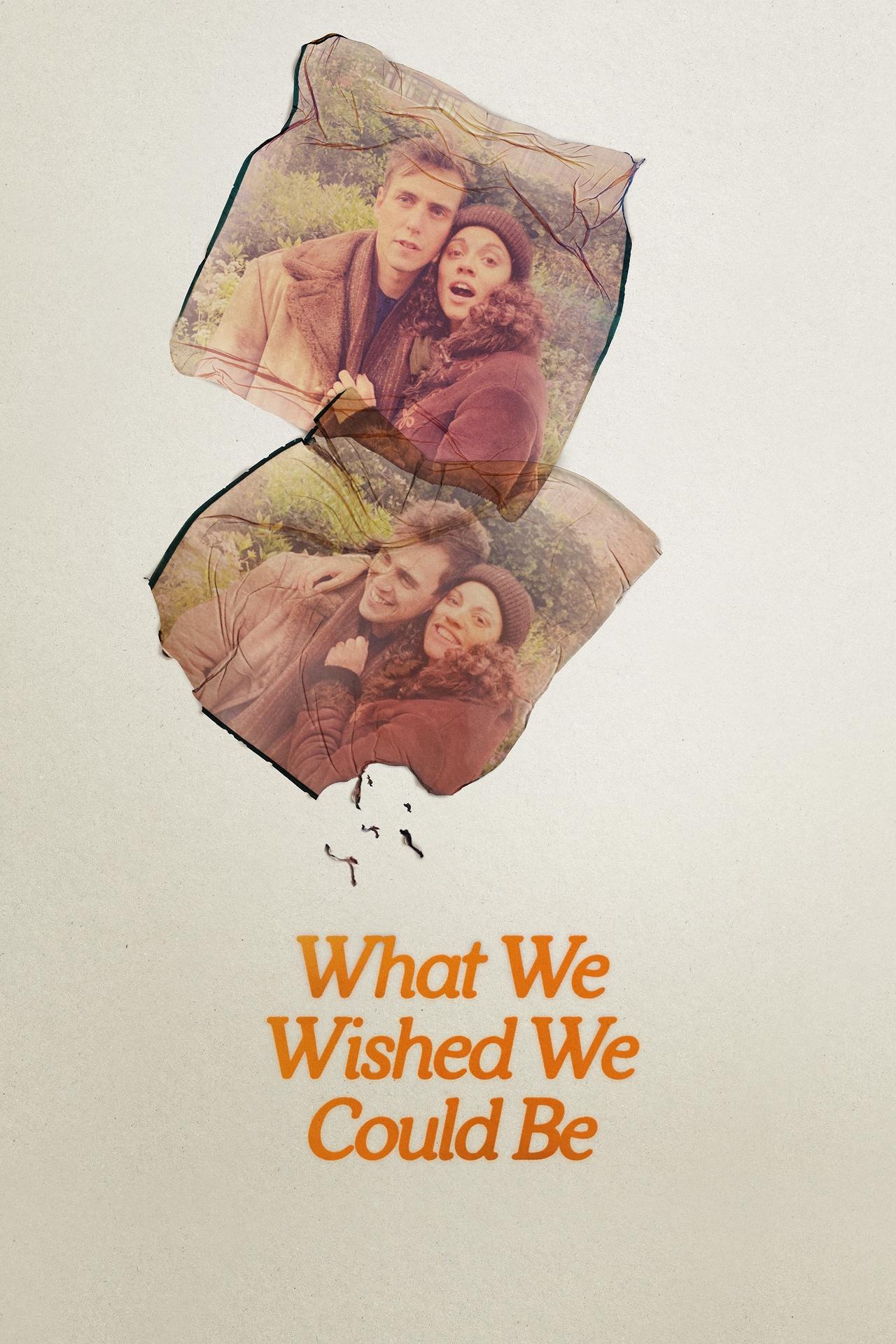 What We Wished We Could Be What We Wished We Could Be