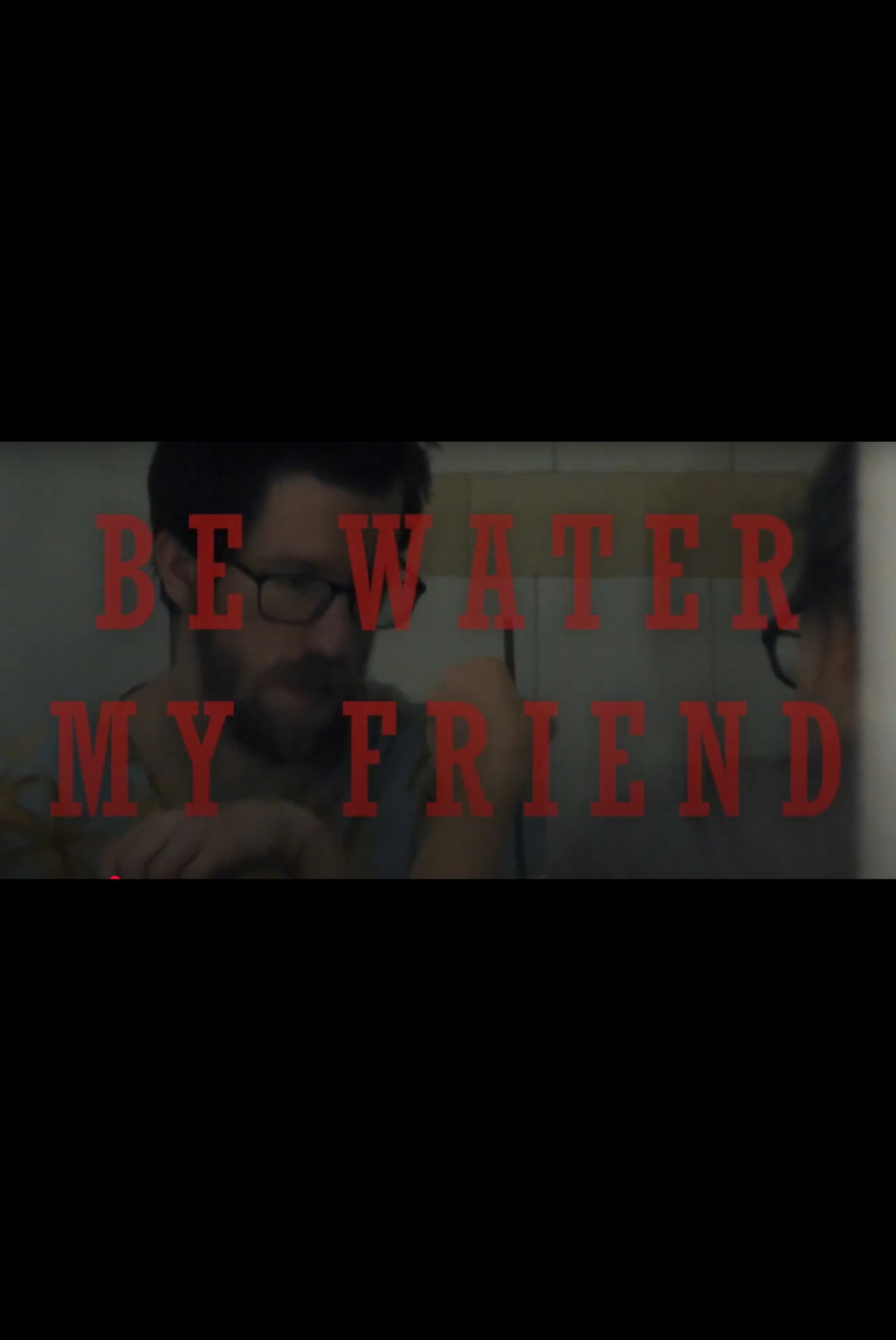 Be Water My Friend filmaffisch