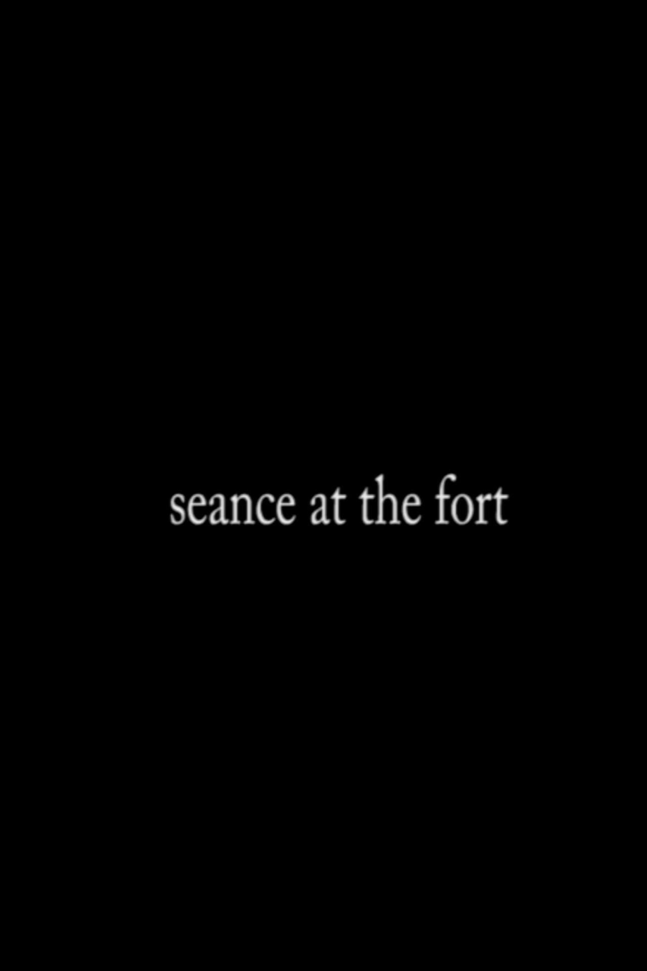 Séance at The Fort