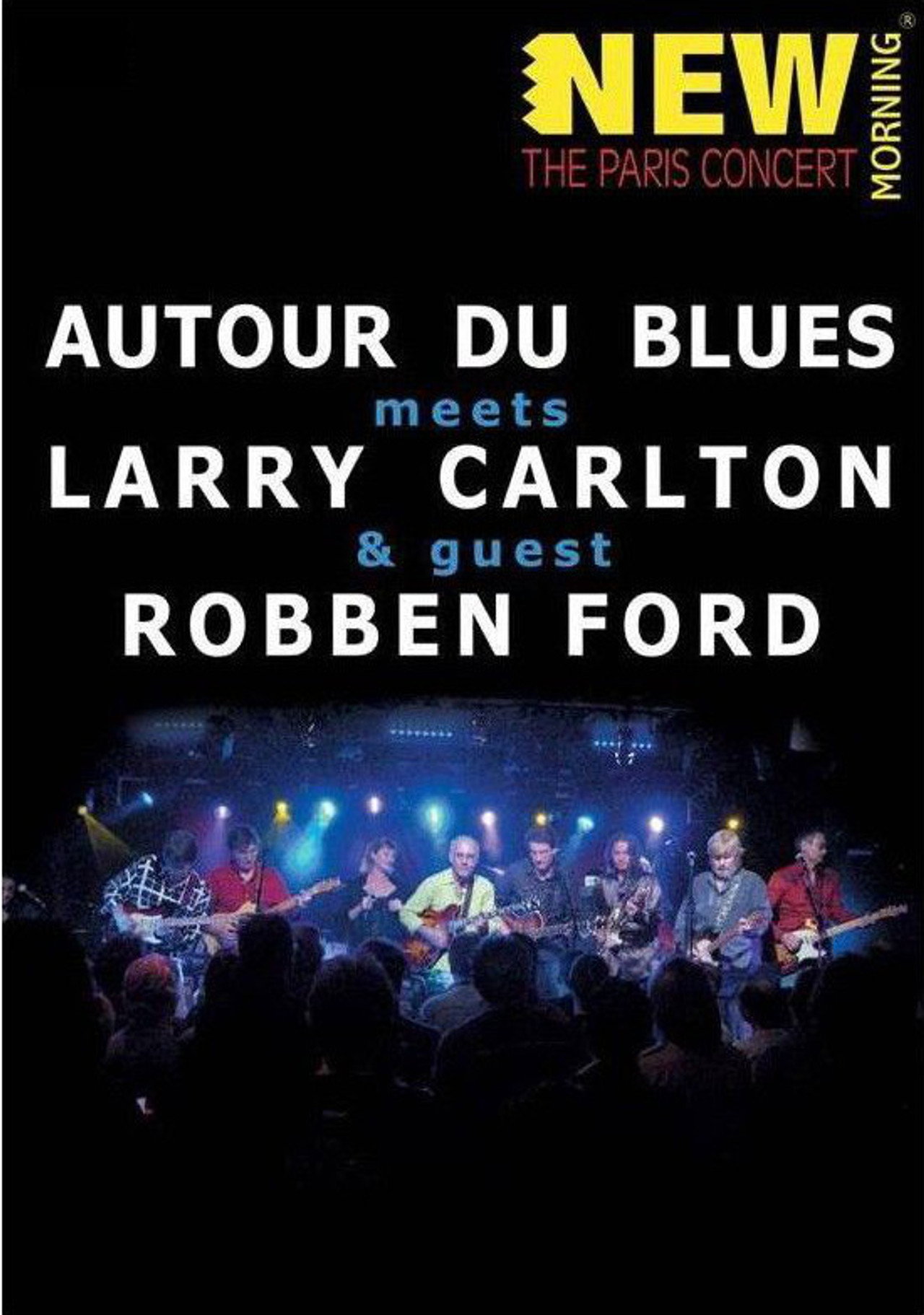 Larry Carlton, Robben Ford & Autour Du Blues - Paris Concert filmaffisch