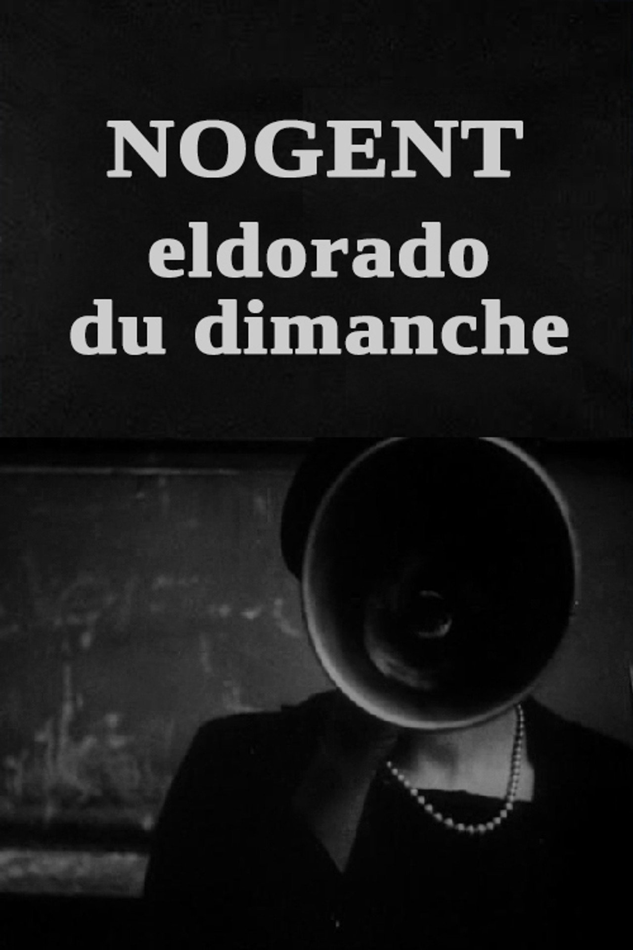 Nogent, Eldorado du dimanche filmaffisch