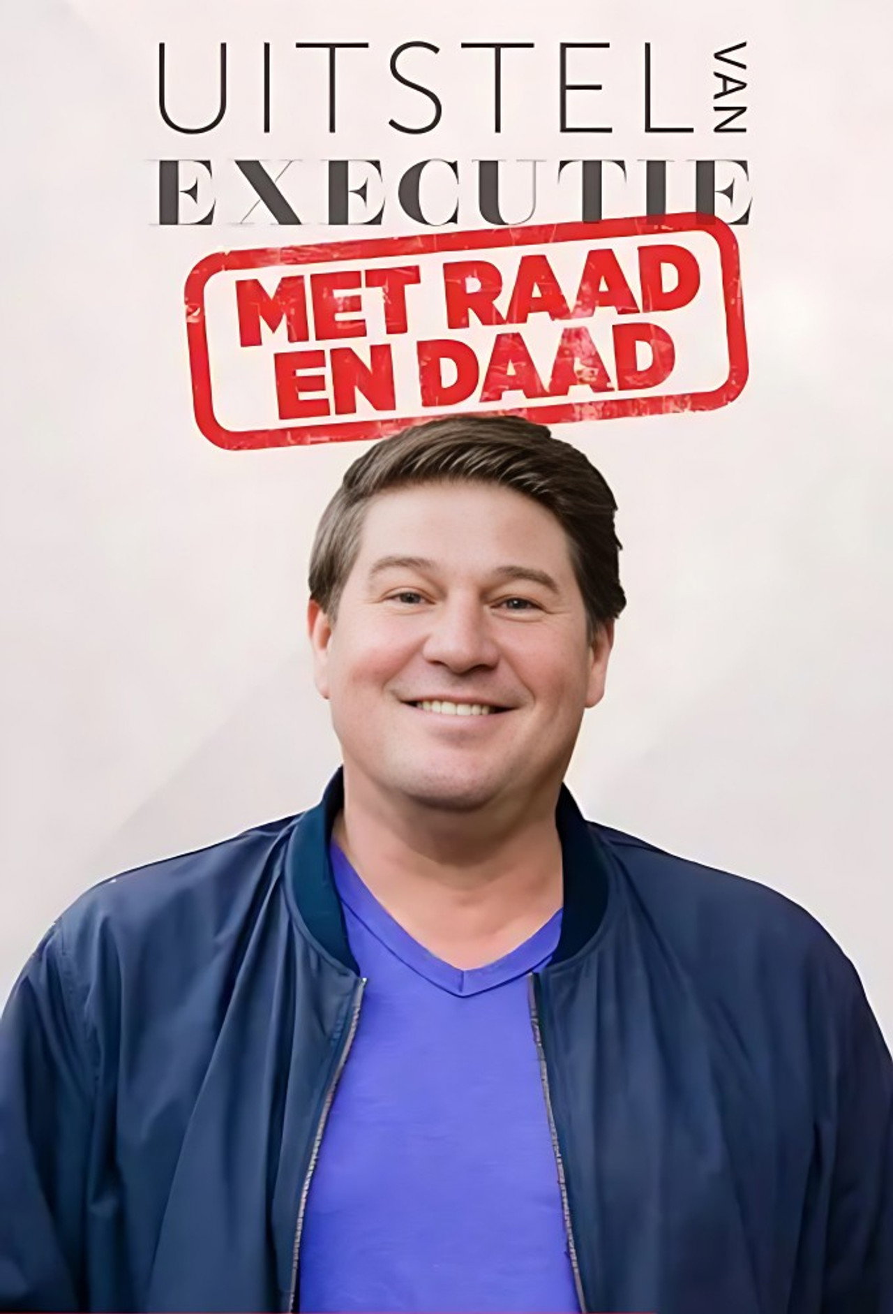 Uitstel Van Executie: Met Raad En Daad affisch