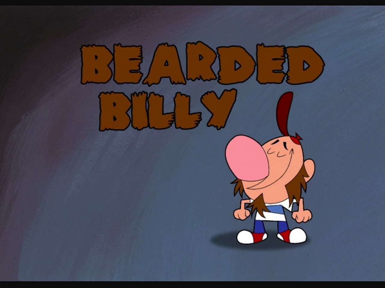 The Grim Adventures of Billy and Mandy - Season 3 Episode 20 : Bearded Billy