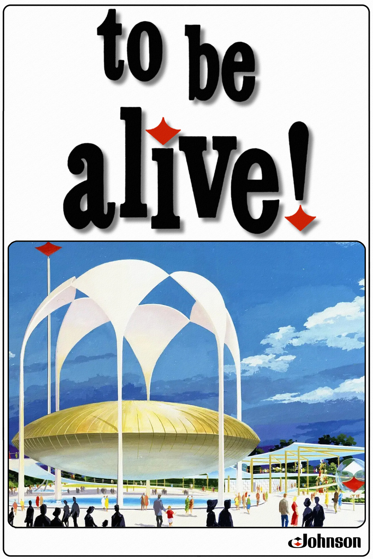 To Be Alive!