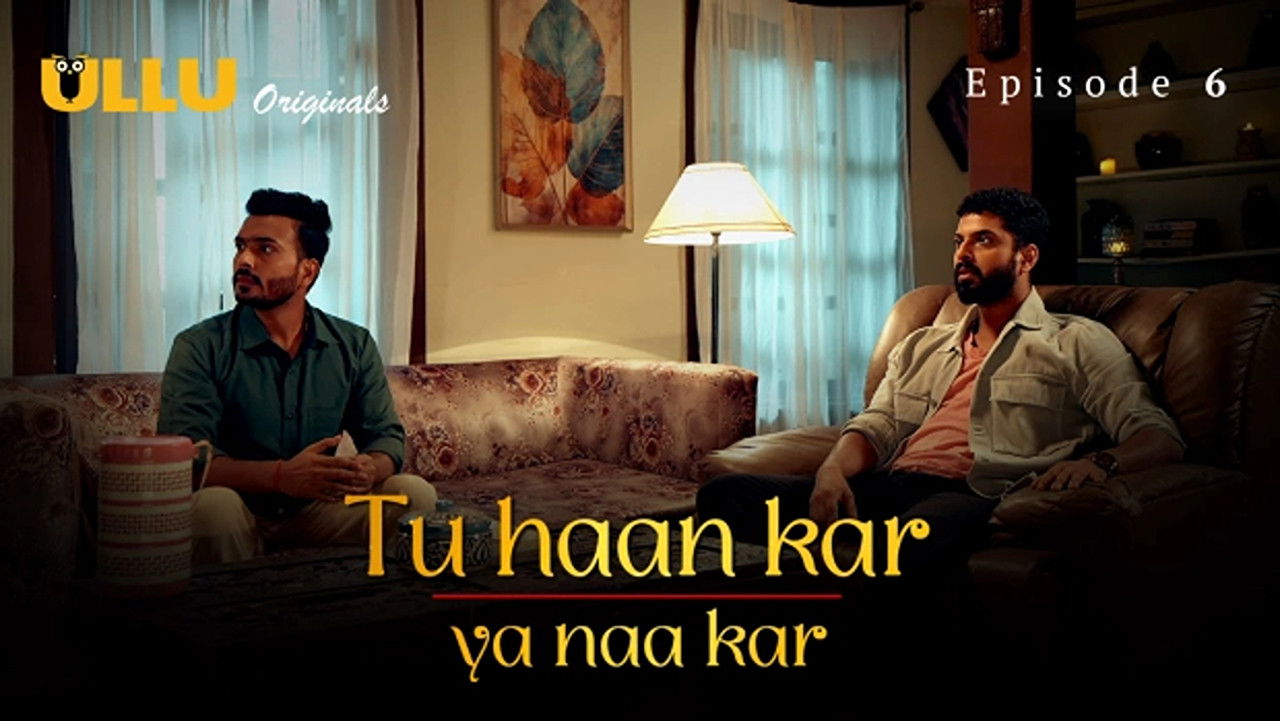 Tu Haan Kar Ya Naa Kar — Épisode 6