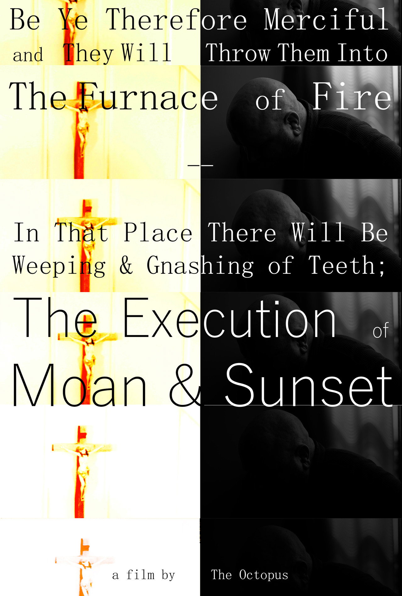 Be Ye Therefore Merciful and They Will Throw Them into the Furnace of Fire - In That Place There Will be Weeping and Gnashing of Teeth; The Execution of Moan & Sunset