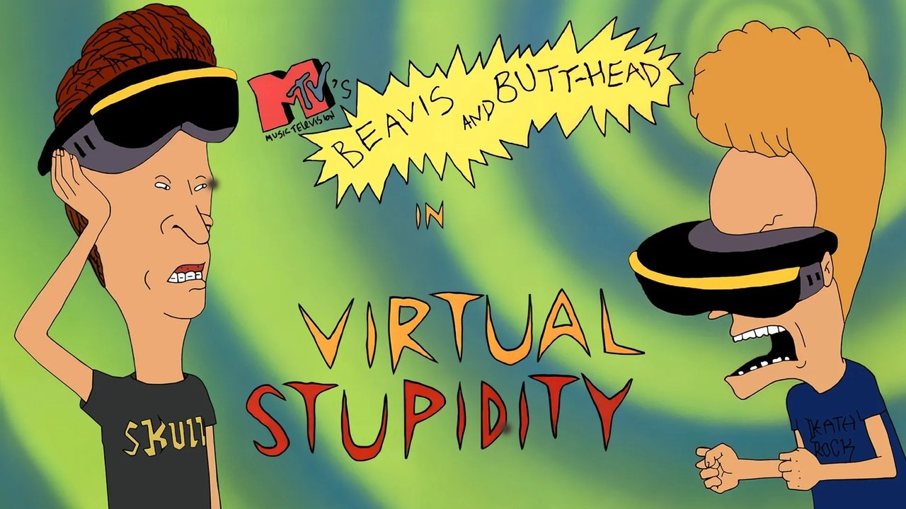 Beavis and Butt-Head - Season 0 Episode 117 : Virtual Stupidity ('95)