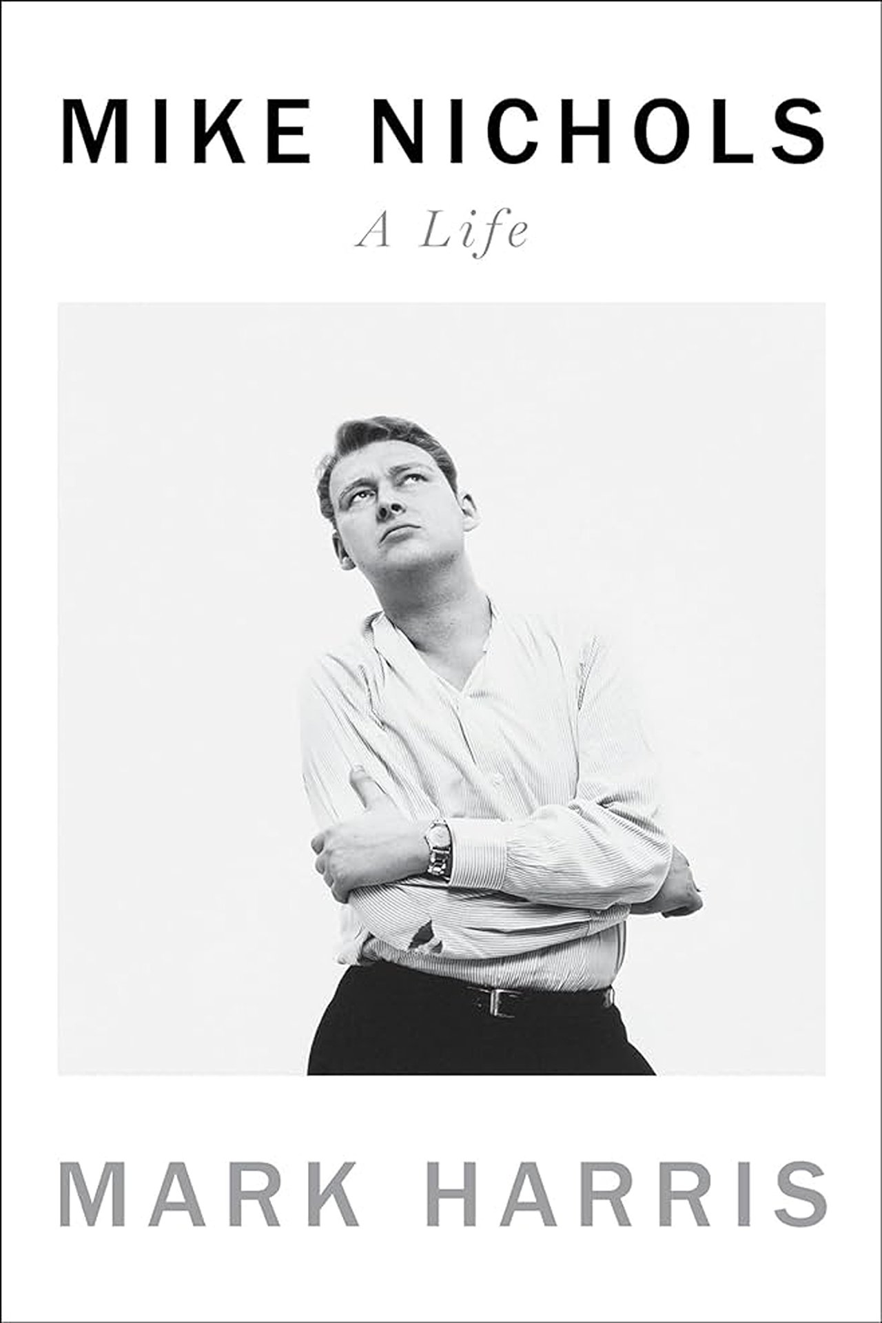 Mike Nichols: A Life Mike Nichols: A Life