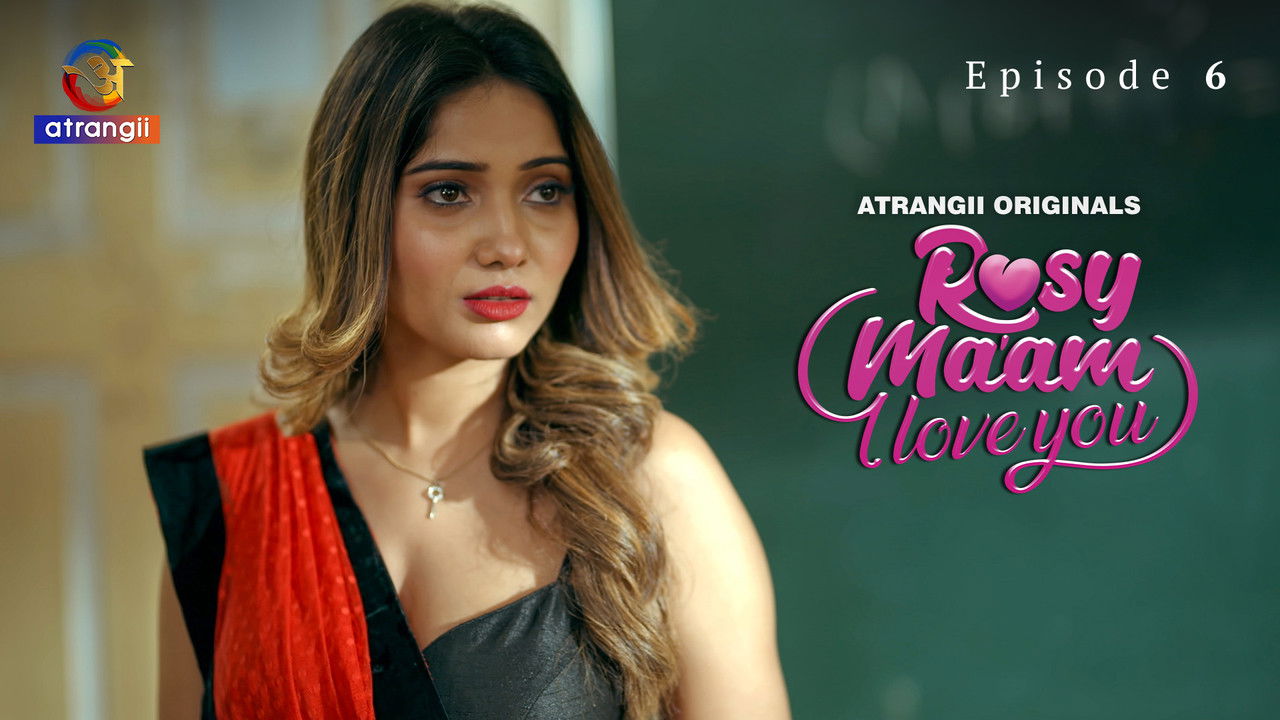 Rosy Ma'am - I Love You — Épisode 6
