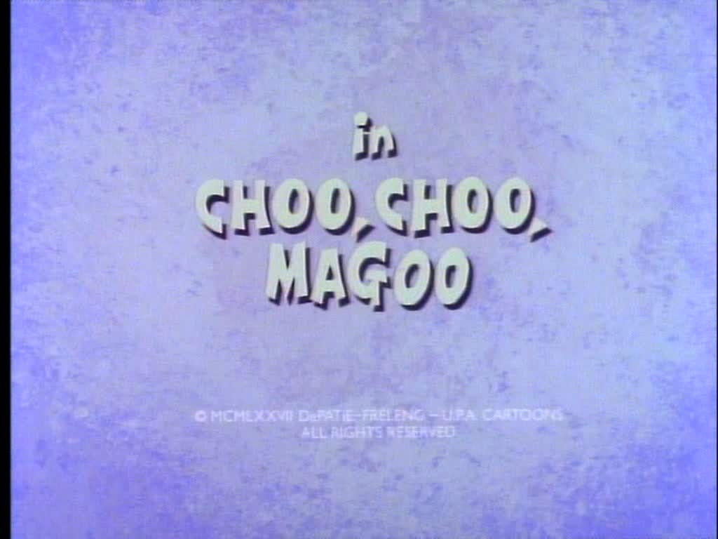 Choo Choo, Magoo