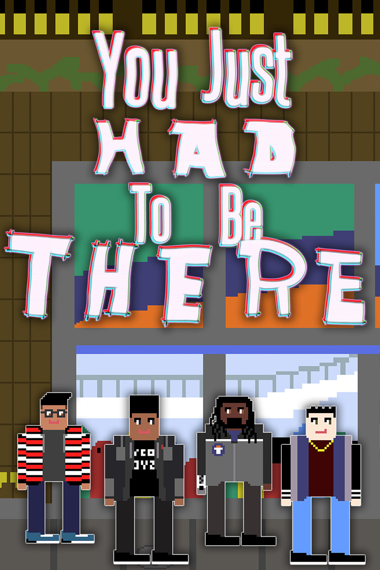 You Just Had to Be There