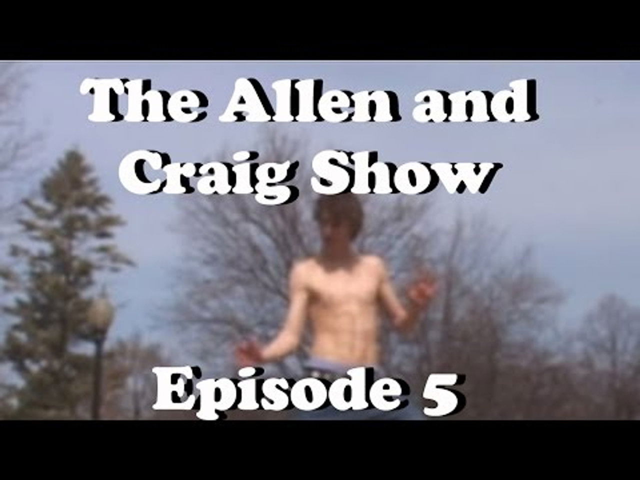 The Allen and Craig Show — Épisode 5