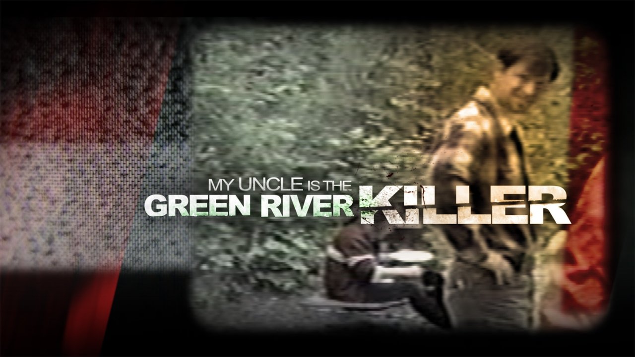 My Uncle is the Green River Killer background