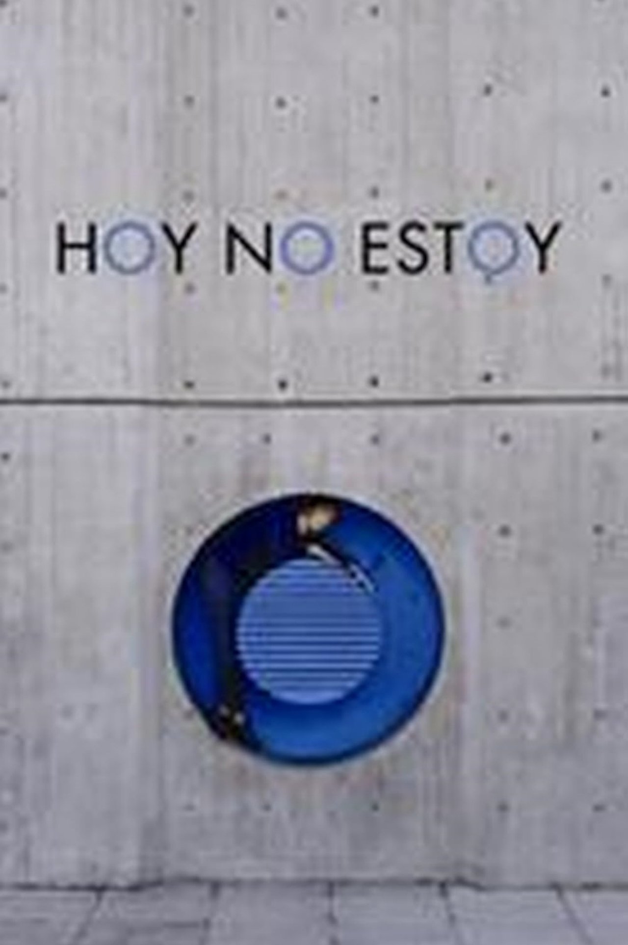 Hoy no estoy Hoy no estoy