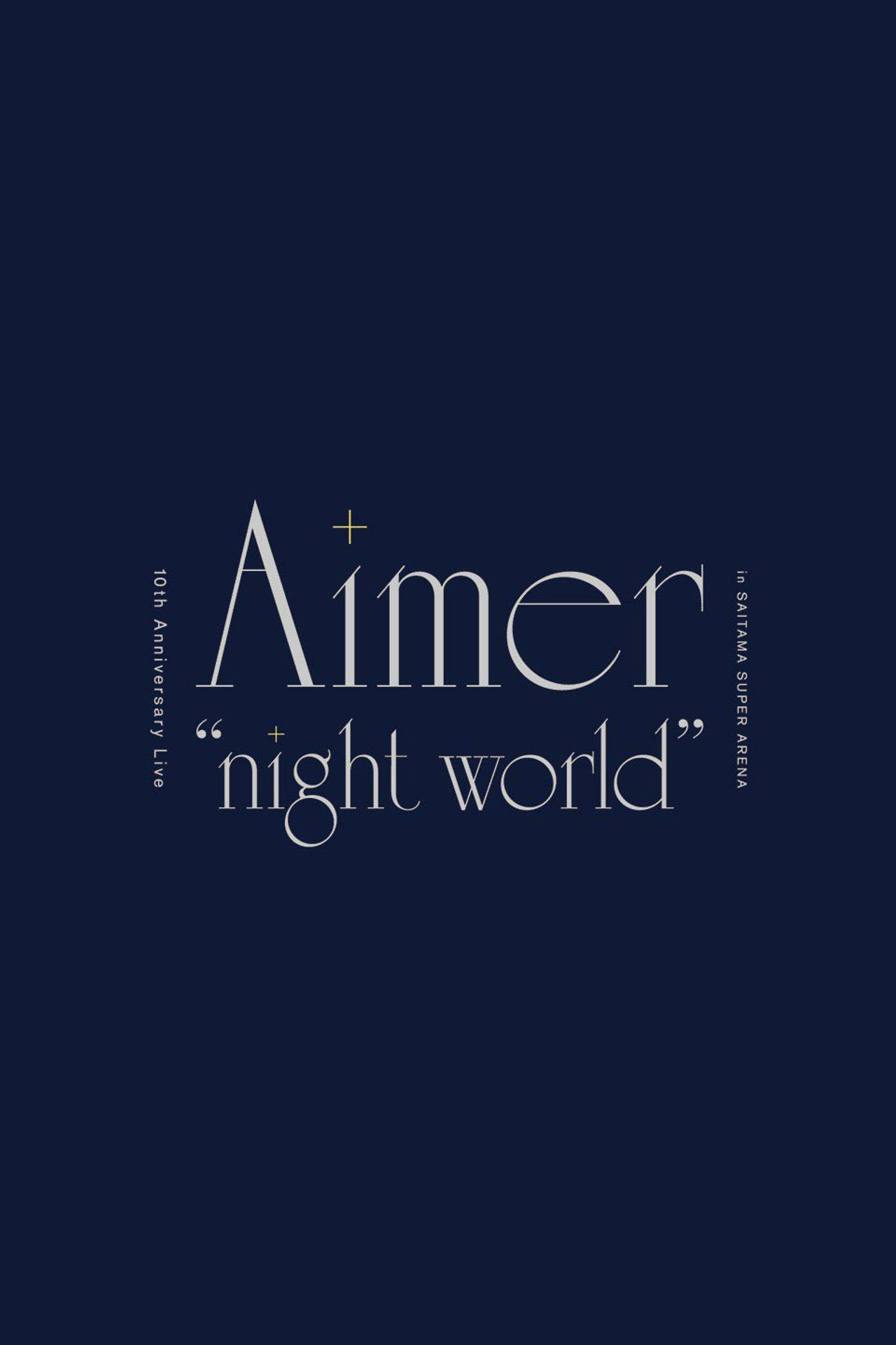 Aimer 10th Anniversary Live in SAITAMA SUPER ARENA "night world” filmaffisch